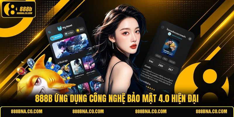 888B ứng dụng công nghệ bảo mật 4.0 hiện đại